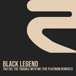 You See The Trouble With Me (The Platinum Remixes)
