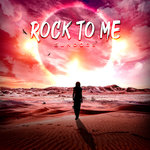 Rock To Me