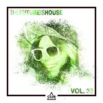 The Future Is House Vol 32