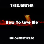 How To Love Me (Soulful Disco Mix)