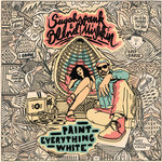Paint Everything White (Explicit)