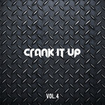 Crank It Up Vol 4