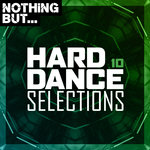 Nothing But... Hard Dance Selections Vol 10
