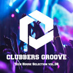 Clubbers Groove: Tech House Selection Vol 38