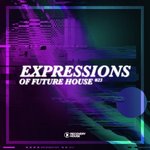 Expressions Of Future House Vol 23