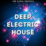 Sun Global Presents: Deep Electric House