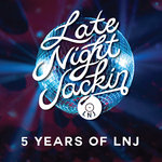 5 Years Of Late Night Jackin