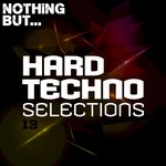Nothing But... Hard Techno Selections Vol 13