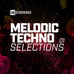 Melodic Techno Selections Vol 01