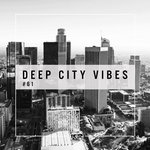 Deep City Vibes Vol 61