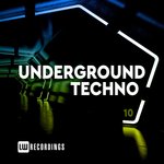 Underground Techno Vol 10