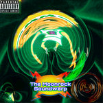 The Moonrock Soundwarp (Explicit)