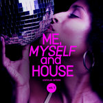Me, Myself & House Vol 1