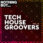 Nothing But... Tech House Groovers Vol 11