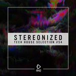 Stereonized: Tech House Selection Vol 54