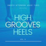 High Heels Grooves (Smooth Afterwork House Tunes) Vol 3