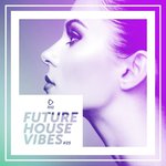Future House Vibes Vol 25