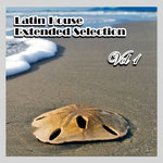 Latin House Extended Selection Vol 1