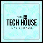 Tech House Masterklasse Vol 24