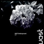 VAST Underground Vol 1