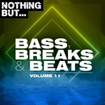 Nothing But... Bass, Breaks & Beats, Vol 11