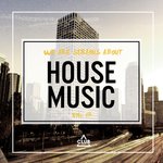 We Are Serious About House Music Vol 17