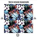 Tech House Rumours Vol 12