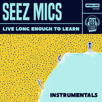 Live Long Enough To Learn (Instrumentals)