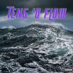 Teng 'O Flow (Freestyle - Explicit)