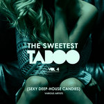 The Sweetest Taboo Vol 4 (Sexy Deep-House Candies)