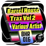Barrel House Trax Vol 2