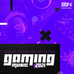 Gaming Music 2021: EDM For Players