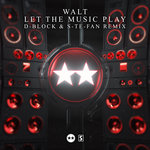 Let The Music Play (D-Block & S-te-Fan Extended Remix)