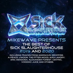 MikeWave Presents: The Best Of Sick Slaughterhouse 2019 & 2020