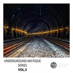 Underground Mistique Series Vol 5