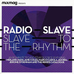 Mixmag Presents: Radio Slave - Slave To The Rhythm (Mixed)