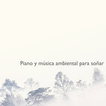 Piano Y Musica Ambiental Para Sonar