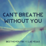 Can't Breathe Without You