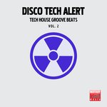 Disco Tech Alert Vol 2 (Tech House Groove Beats)