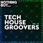 Nothing But... Tech House Groovers Vol 12