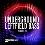 Underground Leftfield Bass Vol 08