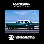 Latin House Grooves 2020