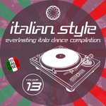 Italian Style Everlasting Italo Dance Compilation Vol 13