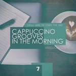 Cappuccino Grooves In The Morning - Cup 7