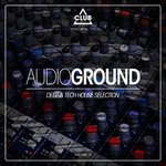 Audioground: Deep & Tech House Selection Vol 19
