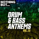 Nothing But... Drum & Bass Anthems Vol 15