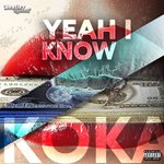 Yeah I Know (Explicit)