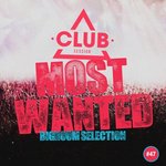 Most Wanted - Bigroom Selection Vol 47