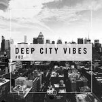 Deep City Vibes Vol 62