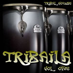 Tribaila: Tribal House Vol 1